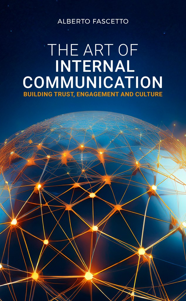 Book cover of 'The Art of Internal Communication – Building Trust, Engagement and Culture' by Alberto Fascetto, featuring a globe interconnected with glowing lines.